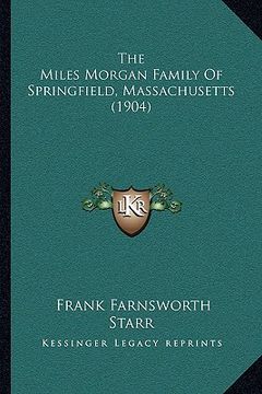 portada the miles morgan family of springfield, massachusetts (1904) (en Inglés)