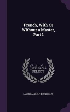 portada French, With Or Without a Master, Part 1 (en Inglés)
