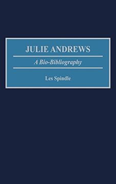 portada Julie Andrews: A Bio-Bibliography (Bio-Bibliographies in the Performing Arts)