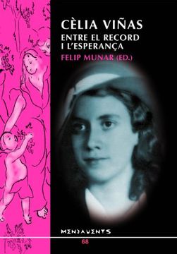 portada Celia Vinas, Entre el Record i L'esperanca: Poemes Inedits, Recull D'obra en Catala, Correspondencia Inedita-- 