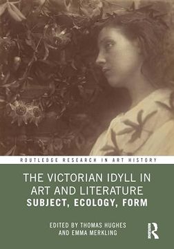 portada The Victorian Idyll in art and Literature: Subject, Ecology, Form (Routledge Research in art History) (en Inglés)