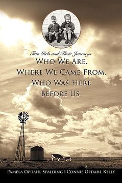 portada who we are, where we came from, who was here before us: two girls and their journeys (en Inglés)