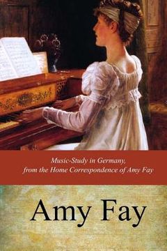 portada Music-Study in Germany, from the Home Correspondence of Amy Fay (en Inglés)
