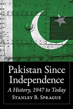 portada Pakistan Since Independence: A History, 1947 to Today (en Inglés)