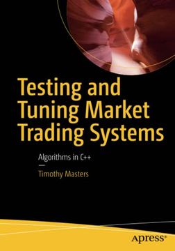 portada Testing and Tuning Market Trading Systems: Algorithms in c++ (en Inglés)