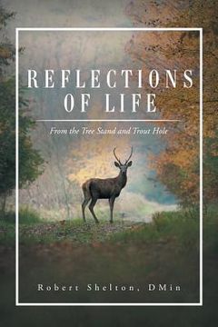 portada Reflections of Life: From the Tree Stand and Trout Hole (en Inglés)