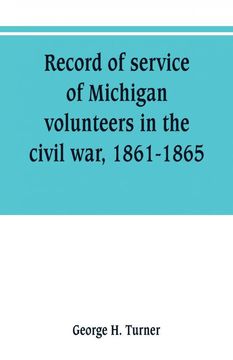 portada Record of Service of Michigan Volunteers in the Civil war 18611865 