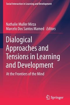portada Dialogical Approaches and Tensions in Learning and Development: At the Frontiers of the Mind (in English)