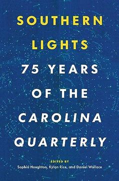 portada Southern Lights: 75 Years of the Carolina Quarterly (en Inglés)