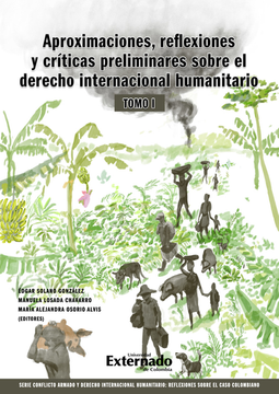 portada Aproximaciones, Reflexiones y Criticas Preliminares Sobre el Derecho Internacional Humanitario. Tomo i