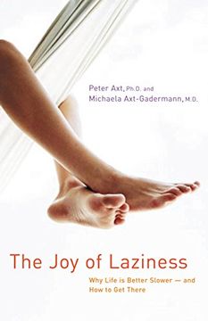 portada The Joy of Laziness: Why Life Is Better Slower and How to Get There (in English)