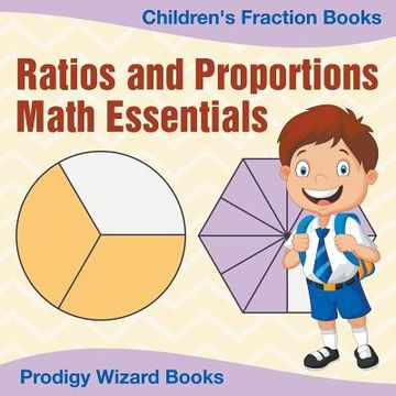 portada Ratios and Proportions Math Essentials: Children's Fraction Books (in English)