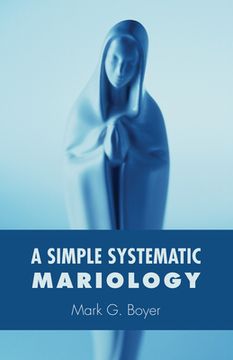 portada A Simple Systematic Mariology (en Inglés)