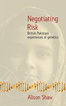 portada Negotiating Risk: British Pakistani Experiences of Genetics (in English)