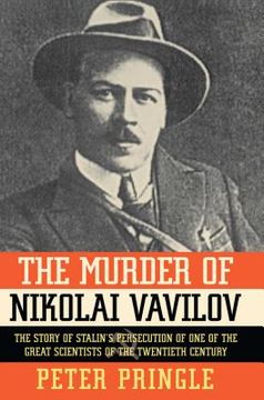 portada the murder of nikolai vavilov: the story of stalin's persecution of one of the gr