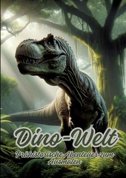 portada Dino-Welt: Prähistorische Abenteuer zum Ausmalen (en Alemán)