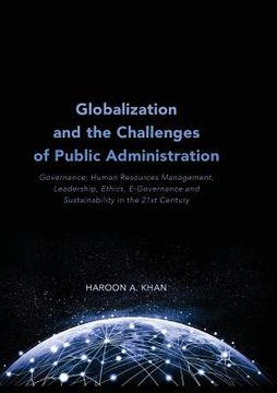portada Globalization and the Challenges of Public Administration: Governance, Human Resources Management, Leadership, Ethics, E-Governance and Sustainability (in English)