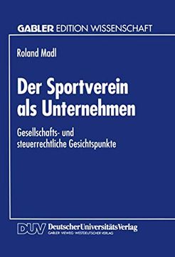 portada Der Sportverein als Unternehmen: Gesellschafts- und Steuerrechtliche Gesichtspunkte (en Alemán)