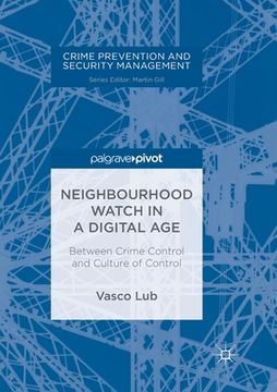 portada Neighbourhood Watch in a Digital Age: Between Crime Control and Culture of Control (en Inglés)