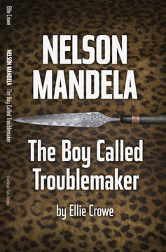 portada Nelson Mandela: The boy Called Troublemaker (en Inglés)