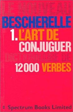 portada Le Nouveau Bescherelle: 1: Le art de Conjuguer: Dictionnaire de 12000 Verbes