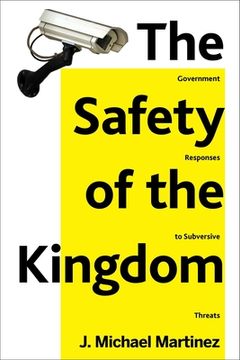 portada The Safety of the Kingdom: Government Responses to Subversive Threats (en Inglés)