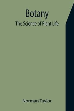 portada Botany: The Science of Plant Life (in English)