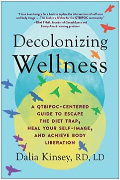 portada Decolonizing Wellness: A Qtbipoc-Centered Guide to Escape the Diet Trap, Heal Your Self-Image, and Achieve Body Liberation (in English)