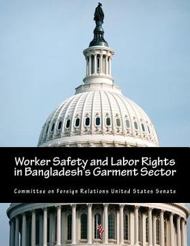 portada Worker Safety and Labor Rights in Bangladesh's Garment Sector (en Inglés)
