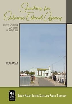 portada Searching for Islamic Ethical Agency in Post-Apartheid Cape Town: An Anthology (in English)