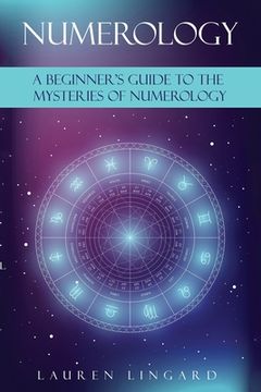 portada Numerology: A Beginner's Guide to the Mysteries of Numerology (en Inglés)