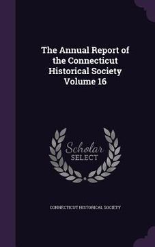 portada The Annual Report of the Connecticut Historical Society Volume 16