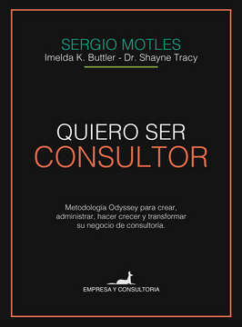 portada Quiero ser Consultor: Metodología Odyssey Para Crear, Administrar, Hacer Crecer y Transformar su Negocio de Consultoría (in Spanish)