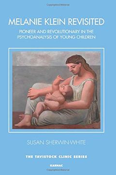 portada Melanie Klein Revisited: Pioneer and Revolutionary in the Psychoanalysis of Young Children (Tavistock Clinic Series) (en Inglés)