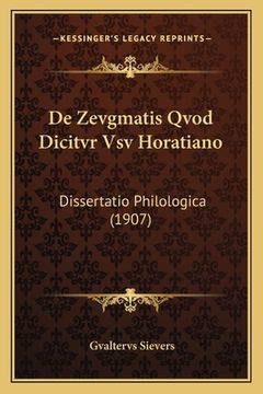 portada De Zevgmatis Qvod Dicitvr Vsv Horatiano: Dissertatio Philologica (1907) (in Latin)