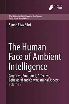 portada The Human Face of Ambient Intelligence: Cognitive, Emotional, Affective, Behavioral and Conversational Aspects (Atlantis Ambient and Pervasive Intelligence)
