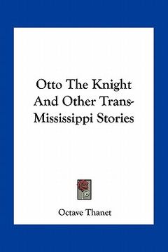 portada otto the knight and other trans-mississippi stories (en Inglés)