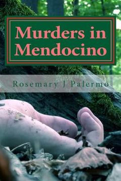 portada Murders In Mendocino: True stories of the earliest families of Mendocino County (en Inglés)