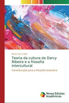 portada Teoria da Cultura de Darcy Ribeiro e a Filosofia Intercultural: Contribuição Para a Filosofia Brasileira