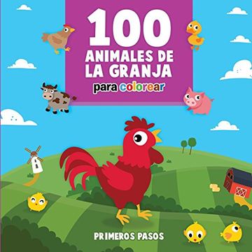 portada 100 Animales de la Granja Para Colorear: Libro Infantil para Pintar (Primeros Pasos)