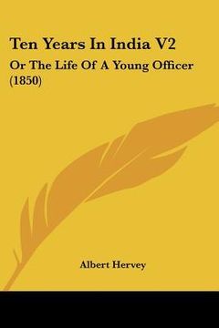 portada ten years in india v2: or the life of a young officer (1850) (en Inglés)