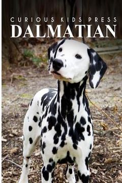 portada Dalmatians - Curious Kids Press: Kids book about animals and wildlife, Children's books 4-6 (en Inglés)