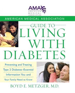 portada The American Medical Association Guide to Living With Diabetes: Preventing and Treating Type 2 Diabetes - Essential Information you and Your Family Need to Know (in English)