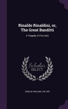 portada Rinaldo Rinaldini, or, The Great Banditti: A Tragedy, in Five Acts (in English)