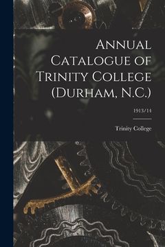 portada Annual Catalogue of Trinity College (Durham, N.C.); 1913/14 (en Inglés)