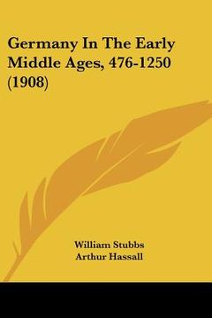 portada germany in the early middle ages, 476-1250 (1908) (en Inglés)