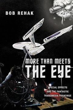 portada More Than Meets the Eye: Special Effects and the Fantastic Transmedia Franchise (Postmillennial Pop)