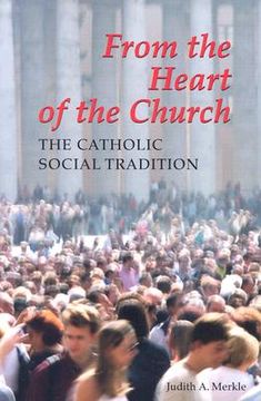 portada from the heart of the church: the catholic social tradition