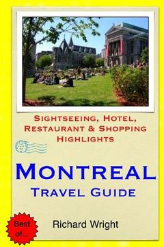 portada Montreal Travel Guide: Sightseeing, Hotel, Restaurant & Shopping Highlights (en Inglés)