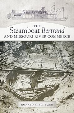 portada The Steamboat Bertrand and the Missouri River Commerce